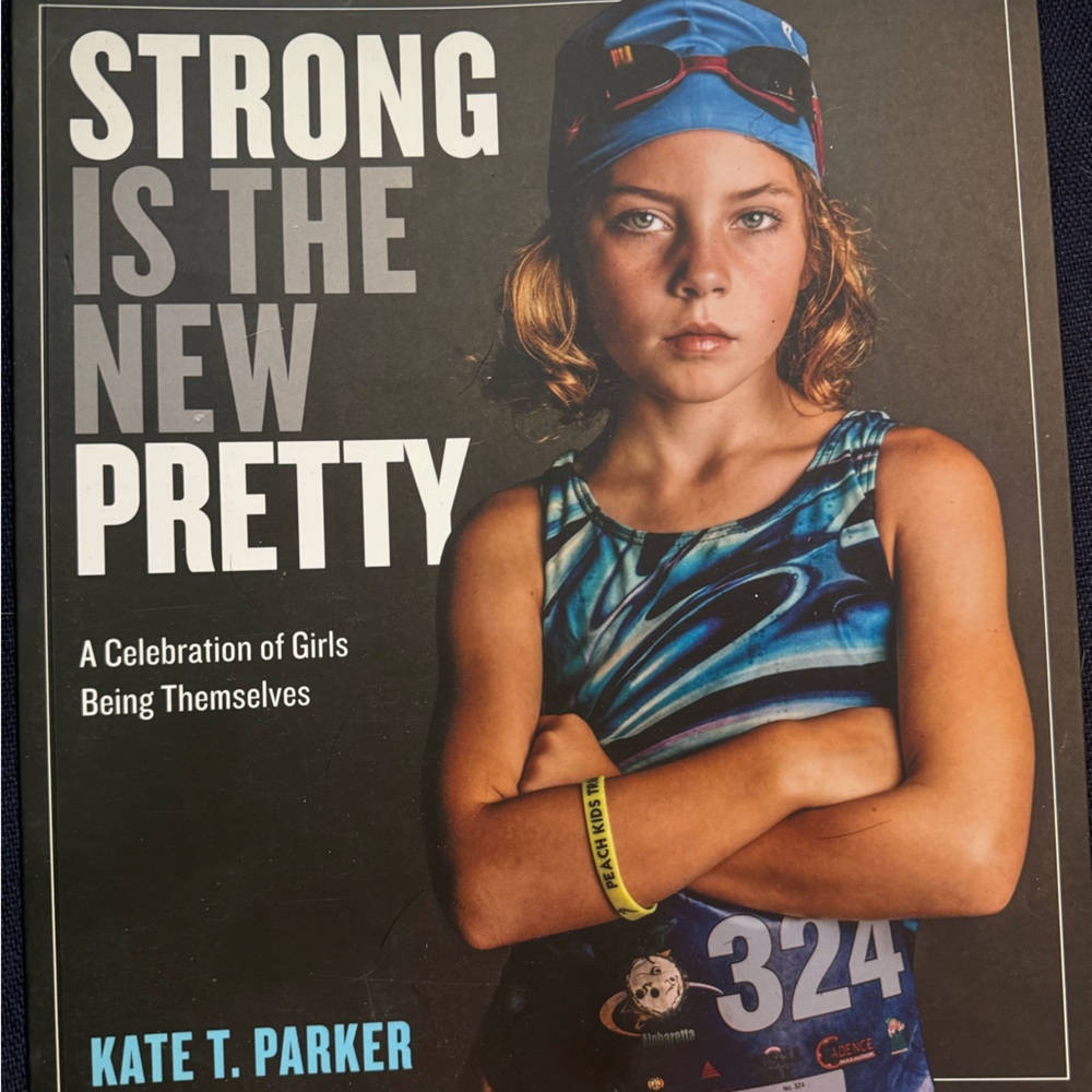 Strong is the New Pretty Book by Kate T. Parker